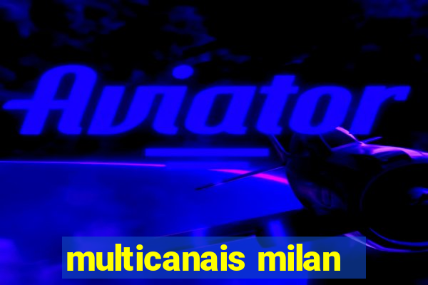 multicanais milan